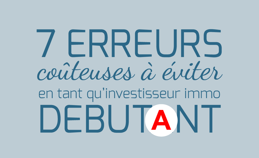investissement immobilier les 10 erreurs