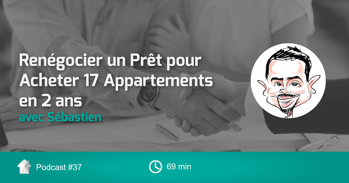 Ep37-Sebastien-Renegocier-Pret-Immobilier