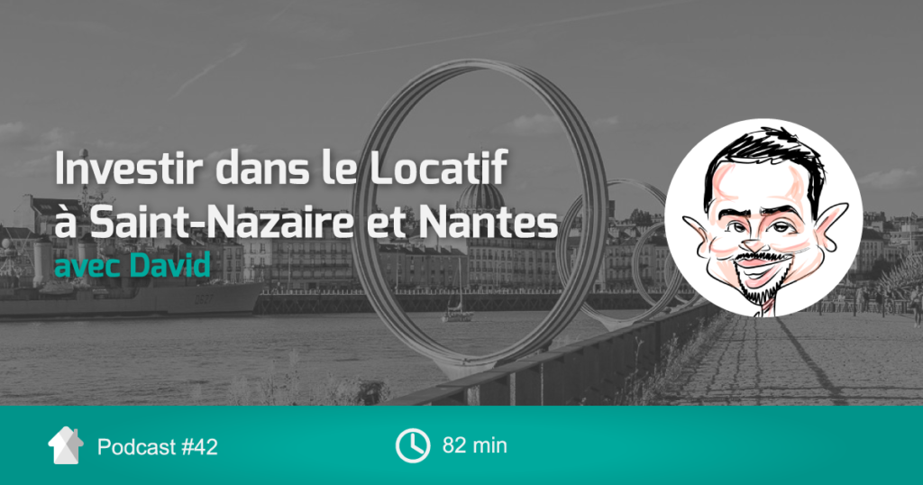 Ep42-Investir-dans-le-Locatif-à-Saint-Nazaire-et-Nantes-avec-David-Invest-Immo-Club-Podcast-Bruno-Rako
